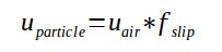 Particle velocity calculation equation with slip factor